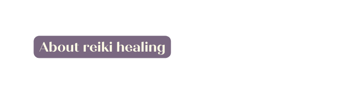 About reiki healing